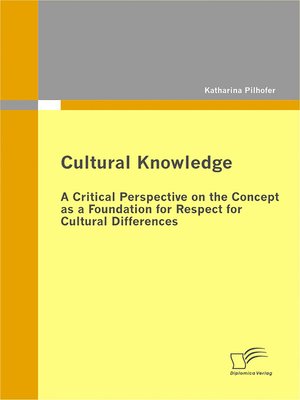 cover image of Cultural Knowledge--A Critical Perspective on the Concept as a Foundation for Respect for Cultural Differences